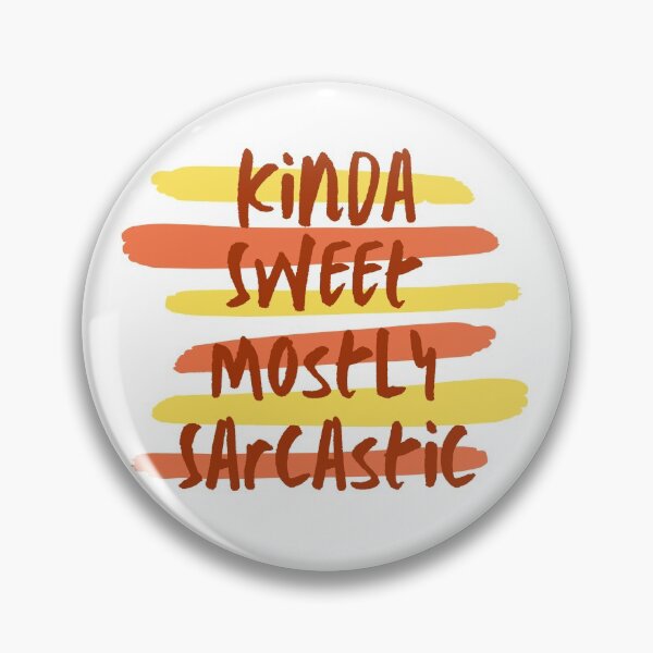 Item preview, Kinda Sweet Mostly Sarcastic Orange Design designed and sold by SweetAndSpice.