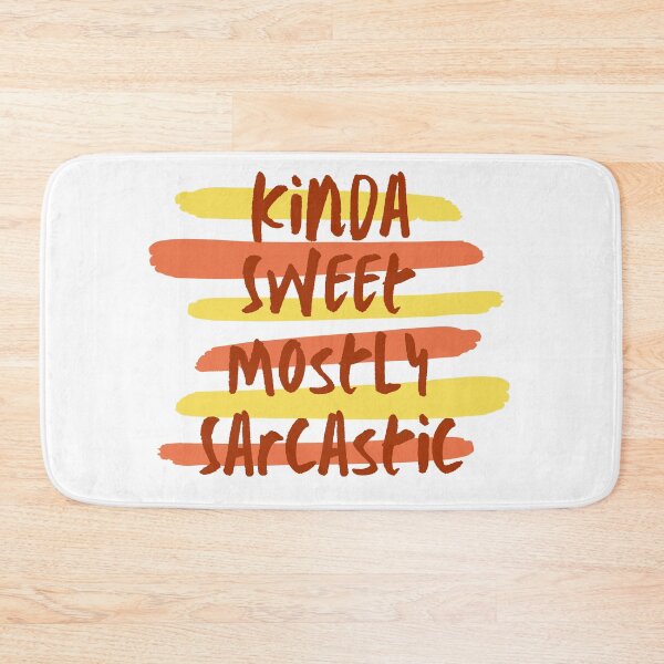 Item preview, Kinda Sweet Mostly Sarcastic Orange Design designed and sold by SweetAndSpice.