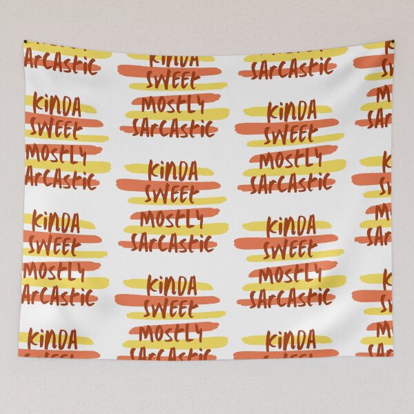 Item preview, Kinda Sweet Mostly Sarcastic Orange Design designed and sold by SweetAndSpice.