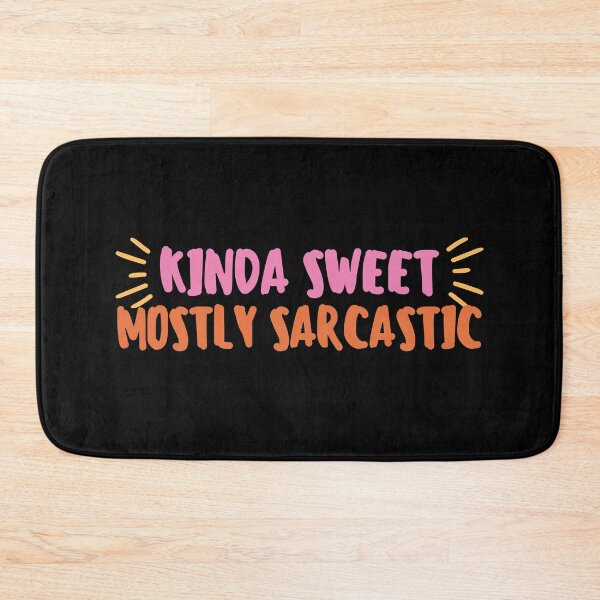 Item preview, Kinda Sweet Mostly Sarcastic Pink and Orange Design designed and sold by SweetAndSpice.