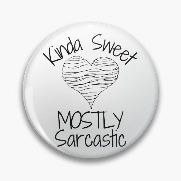 Item preview, Kinda Sweet Mostly Sarcastic Black Heart Design designed and sold by SweetAndSpice.