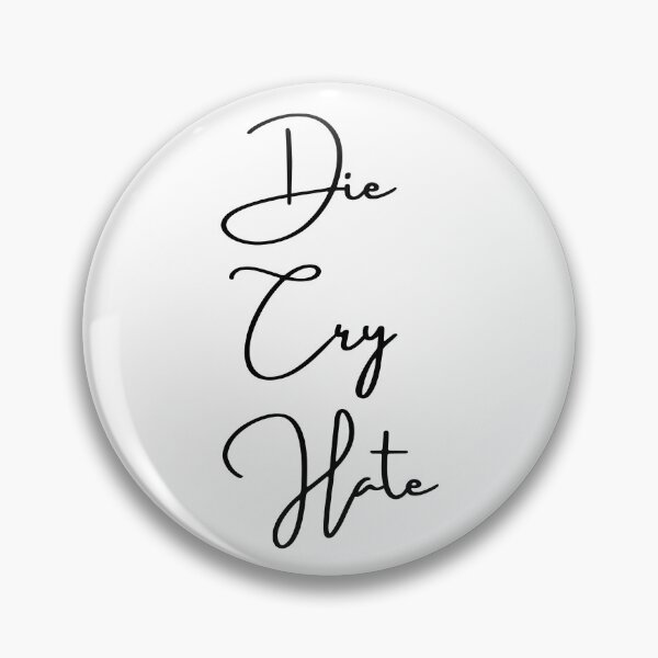 Item preview, Die Cry Hate - The Antithesis of Live Laugh Love  designed and sold by HydrangeaHollow.