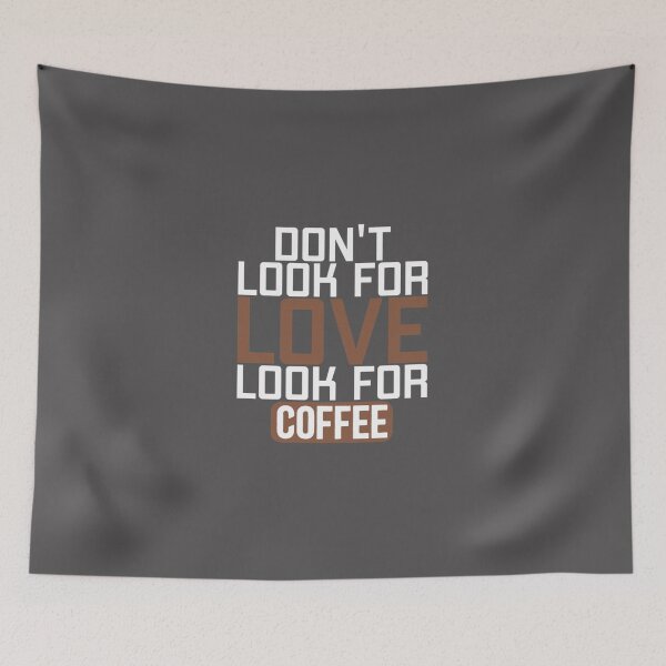 Item preview, Dont Look For Love Look For Coffee  Classic T-Shirt designed and sold by alibaba-coffe.