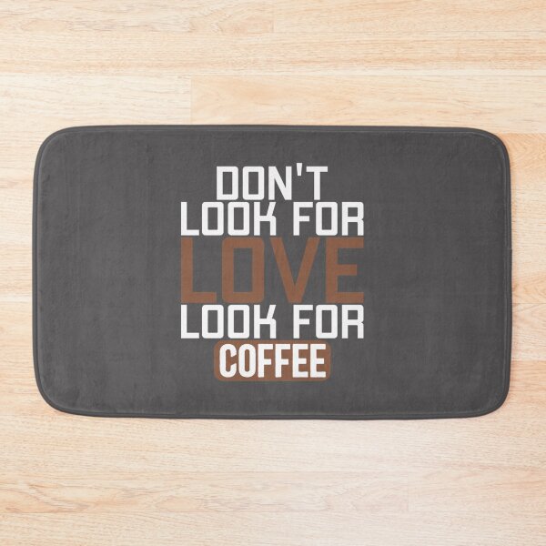 Item preview, Dont Look For Love Look For Coffee  Classic T-Shirt designed and sold by alibaba-coffe.