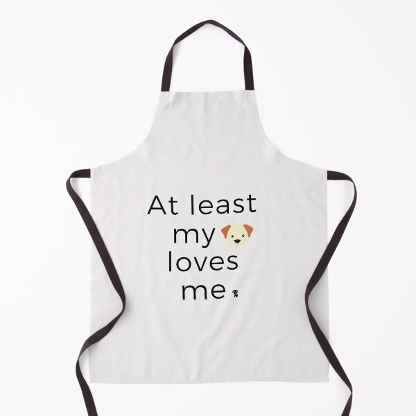 Item preview, At least my dog loves me. designed and sold by Kerberox.