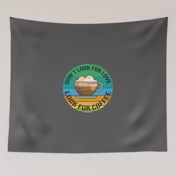 Item preview, Dont Look For Love Look For Coffee Classic T-Shirt designed and sold by alibaba-coffe.