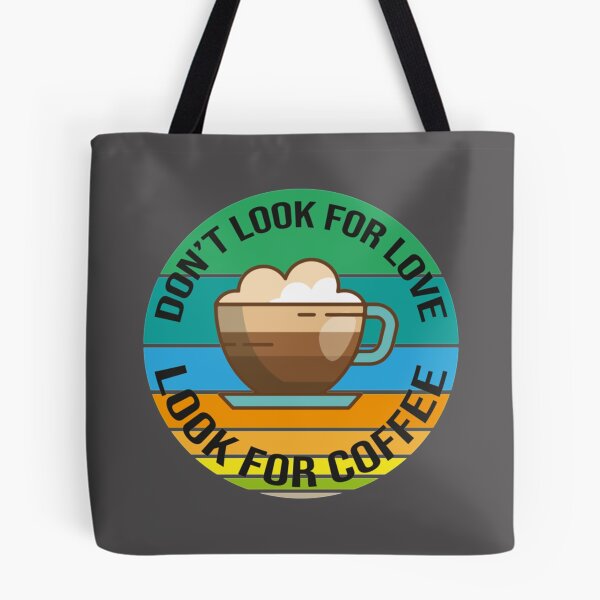 Item preview, Dont Look For Love Look For Coffee Classic T-Shirt designed and sold by alibaba-coffe.