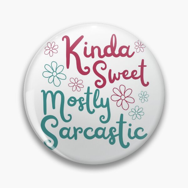 Item preview, Kinda Sweet Mostly Sarcastic Colorful Flowers Design designed and sold by SweetAndSpice.