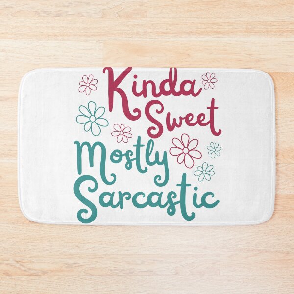 Item preview, Kinda Sweet Mostly Sarcastic Colorful Flowers Design designed and sold by SweetAndSpice.