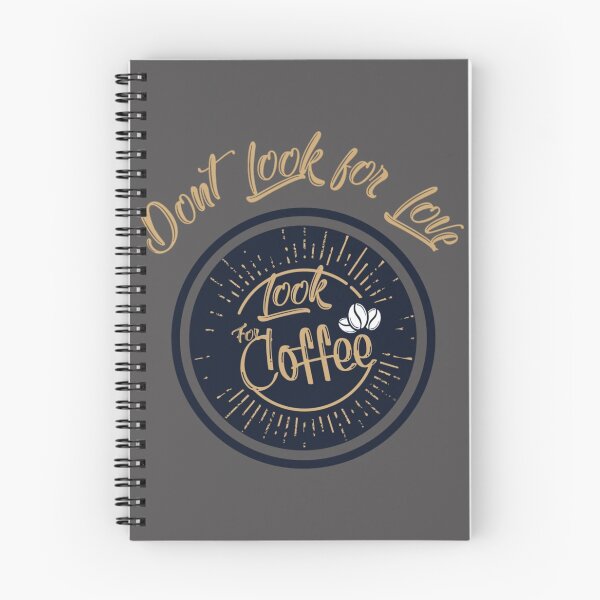 Item preview, dont look for love look for coffee  Essential T-Shirt designed and sold by alibaba-coffe.