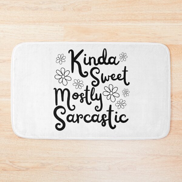 Item preview, Kinda Sweet Mostly Sarcastic Black Flowers Design designed and sold by SweetAndSpice.