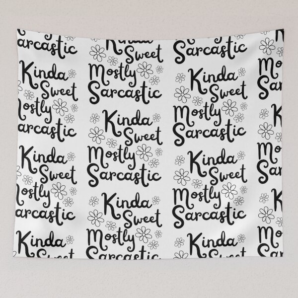 Item preview, Kinda Sweet Mostly Sarcastic Black Flowers Design designed and sold by SweetAndSpice.