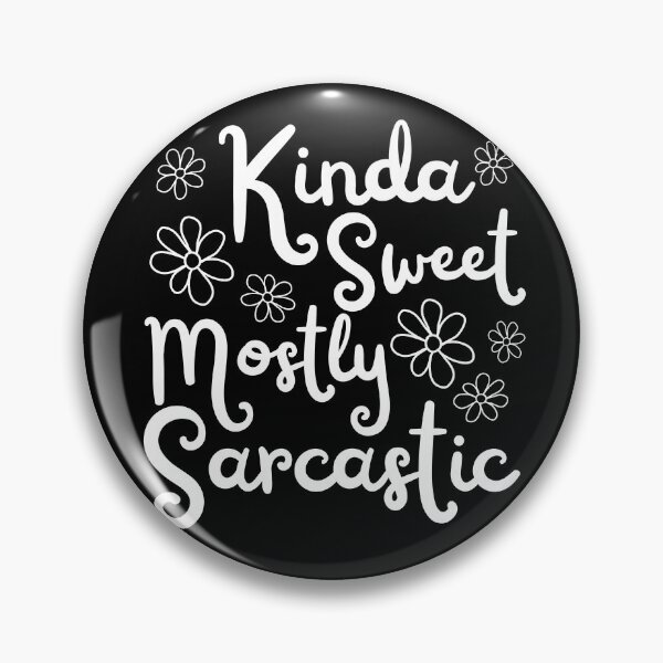 Item preview, Kinda Sweet Mostly Sarcastic White Flowers Design designed and sold by SweetAndSpice.