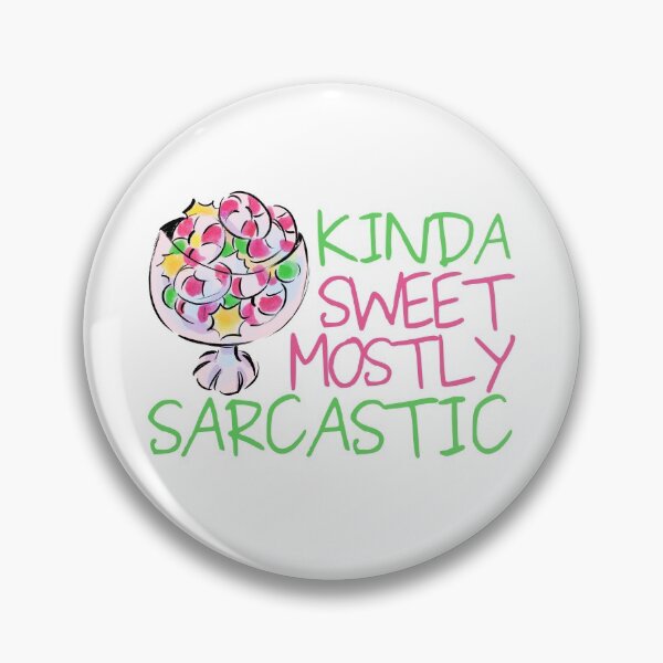 Item preview, Kinda Sweet Mostly Sarcastic Candies Design designed and sold by SweetAndSpice.