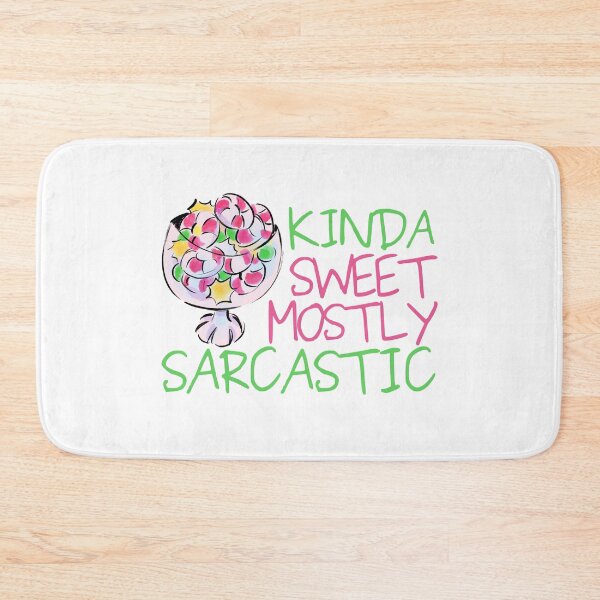 Item preview, Kinda Sweet Mostly Sarcastic Candies Design designed and sold by SweetAndSpice.