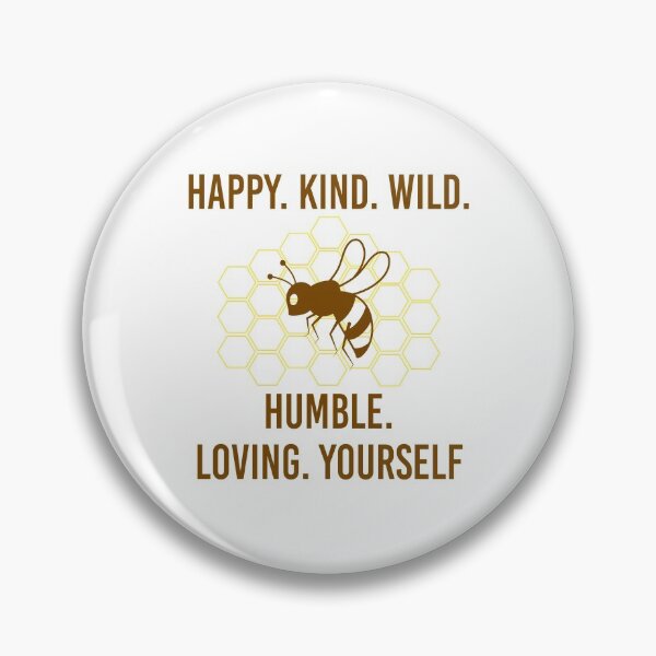 Item preview, Bee Happy, Kind, Wild, Humble, Loving, Yourself designed and sold by JustGift.
