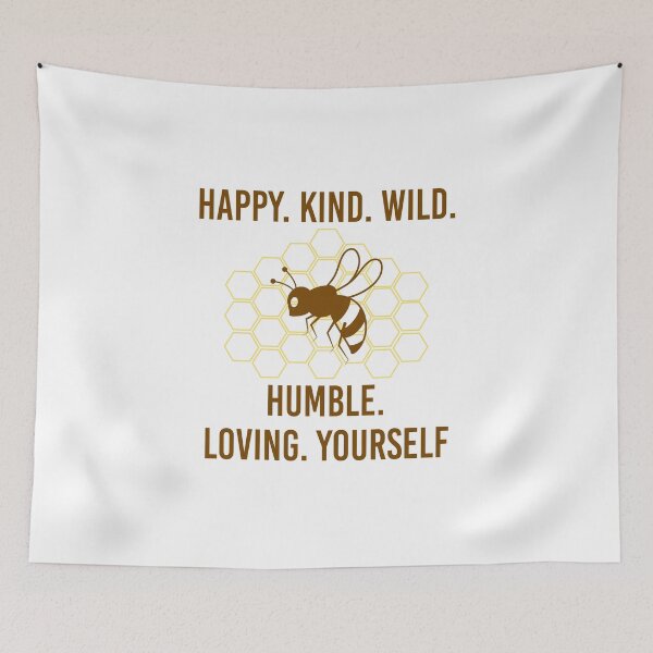Item preview, Bee Happy, Kind, Wild, Humble, Loving, Yourself designed and sold by JustGift.