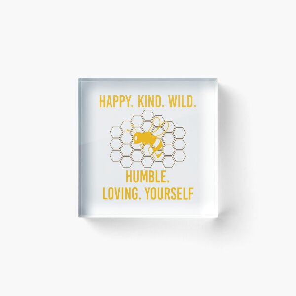 Item preview, Bee Happy, Kind, Wild, Humble, Loving, Yourself designed and sold by JustGift.