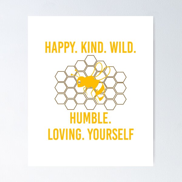 Item preview, Bee Happy, Kind, Wild, Humble, Loving, Yourself designed and sold by JustGift.