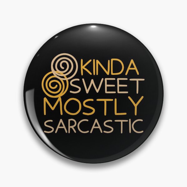 Item preview, Kinda Sweet Mostly Sarcastic Gold Design designed and sold by SweetAndSpice.