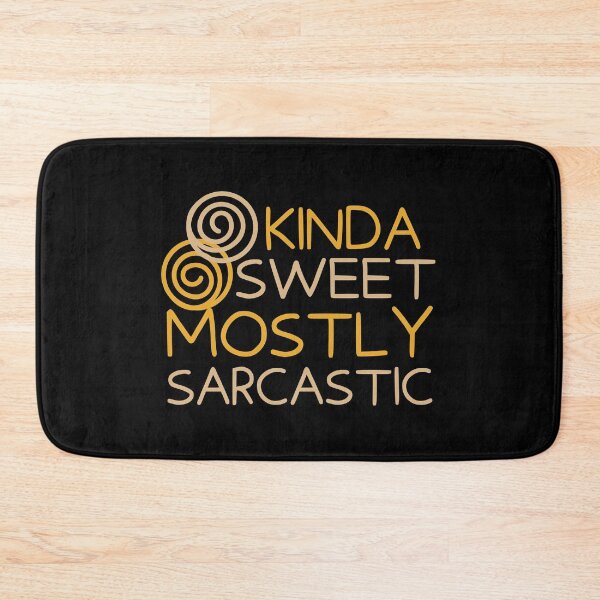Item preview, Kinda Sweet Mostly Sarcastic Gold Design designed and sold by SweetAndSpice.