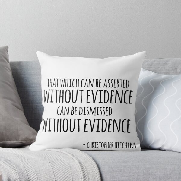Item preview, Christopher Hitchens quote- that which can be asserted without evidence can be dismissed without evidence  designed and sold by emcazalet.