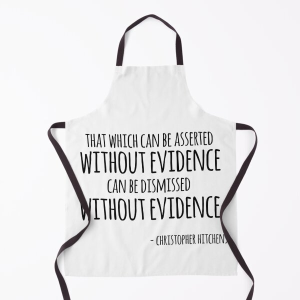 Item preview, Christopher Hitchens quote- that which can be asserted without evidence can be dismissed without evidence designed and sold by emcazalet.
