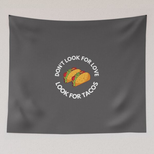 Item preview, Don't Look For Love Look For Tacos Classic T-Shirt designed and sold by alibaba-coffe.