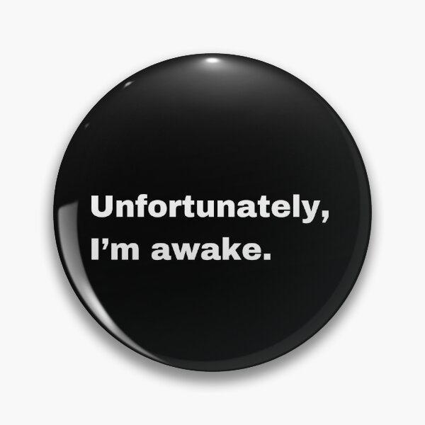 Item preview, Black and white text based T-shirt - Unfortunately, I’m awake. designed and sold by OffensiveTCG.