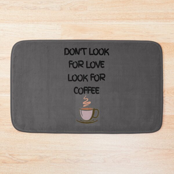 Item preview, Don't look for love look for coffee coffee lovers  Essential T-Shirt designed and sold by alibaba-coffe.