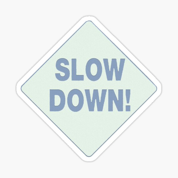 Item preview, Slow Down designed and sold by Johannesart.