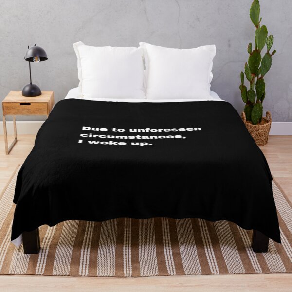 Item preview, Black and white text based T-shirt - Due to unforeseen circumstances, I woke up. designed and sold by OffensiveTCG.