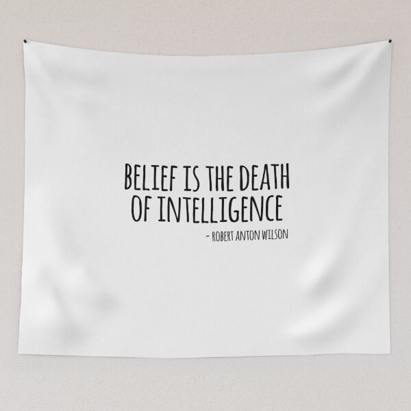 Item preview, Belief is the death of intelligence- robert anton wilson quote simple black designed and sold by emcazalet.