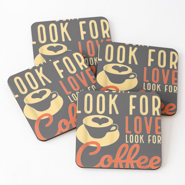 Item preview, Dont look for love look for coffee Funny coffee Classic T-Shirt designed and sold by alibaba-coffe.