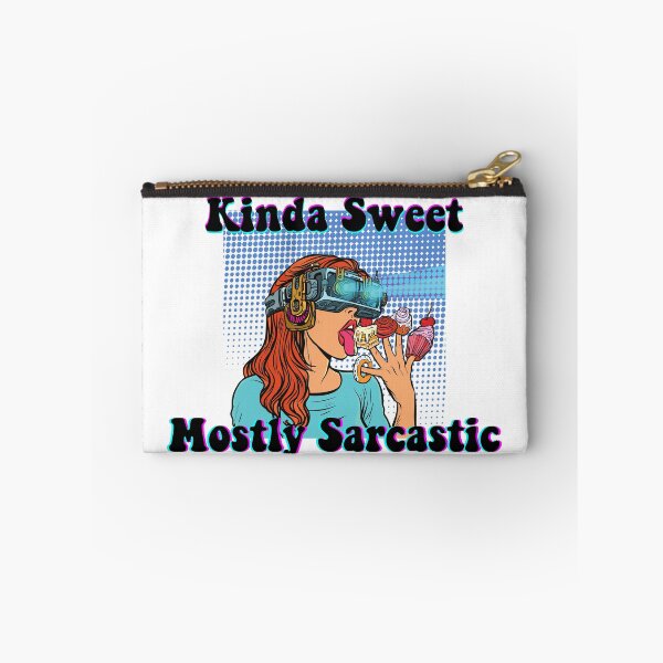 Item preview, Kinda sweet mostly sarcastic  designed and sold by MissyMelJ.