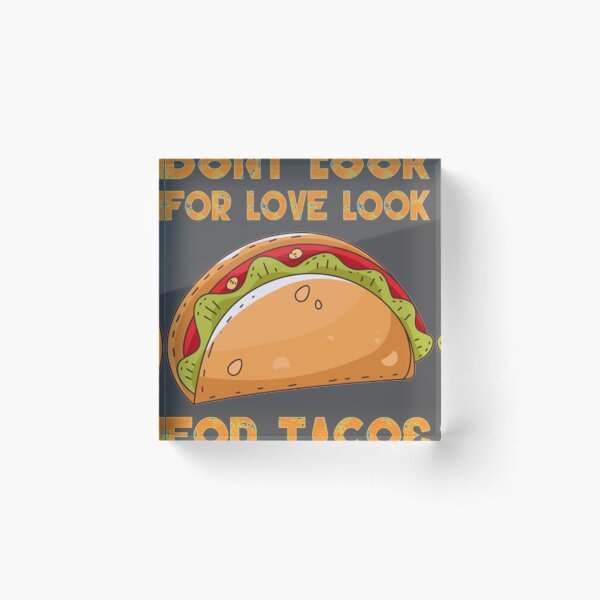 Item preview, Don't Look For Love Look For Tacos Classic T-Shirt designed and sold by alibaba-coffe.