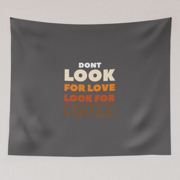 Item preview, Dont Look For Love Look For Coffee Classic T-Shirt designed and sold by alibaba-coffe.