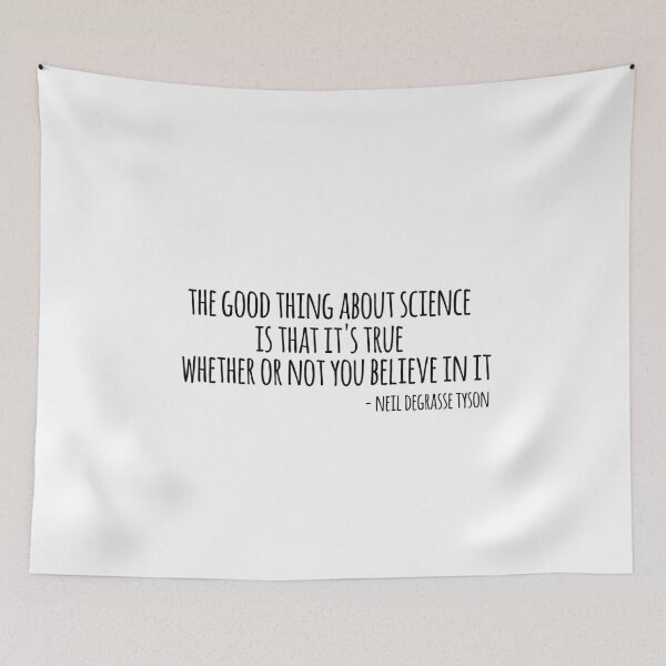Item preview, the good thing about science is that it's true whether or not you believe in it- atheist neil degrasse tyson quote designed and sold by emcazalet.