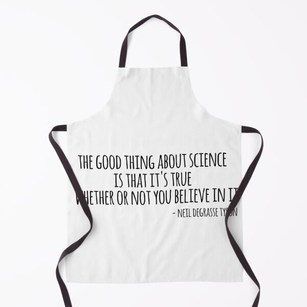 Item preview, the good thing about science is that it's true whether or not you believe in it- atheist neil degrasse tyson quote designed and sold by emcazalet.