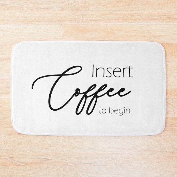 Item preview, Insert coffee to begin designed and sold by LaFla24.