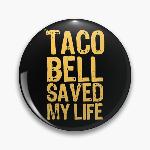Item preview, Taco Bell Saved My Life designed and sold by The "I Love Everything" Shop.