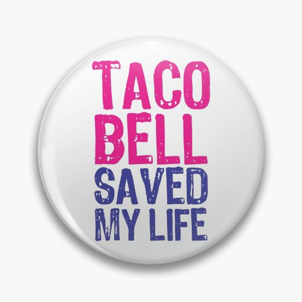 Item preview, Taco Bell Saved My Life designed and sold by The "I Love Everything" Shop.