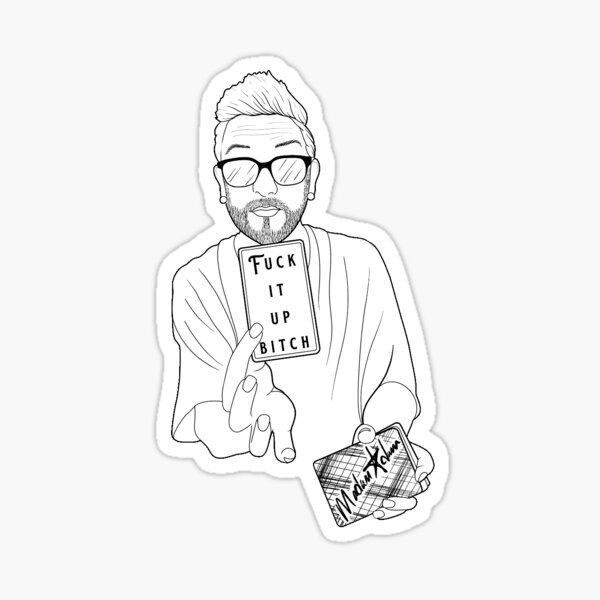 F*CK IT UP B*TCH Sticker