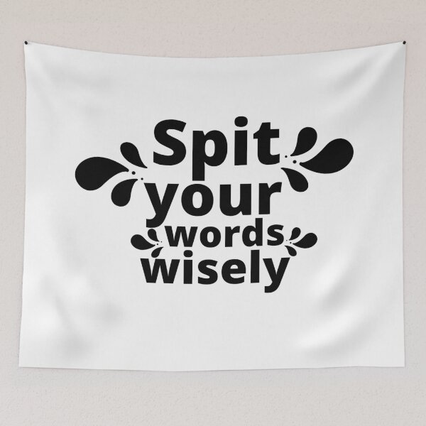 Item preview, SPIT YOUR WORDS WISELY designed and sold by wildwhimsical.