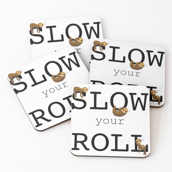Item preview, slow your roll with sloths quote designed and sold by JanaMJ.