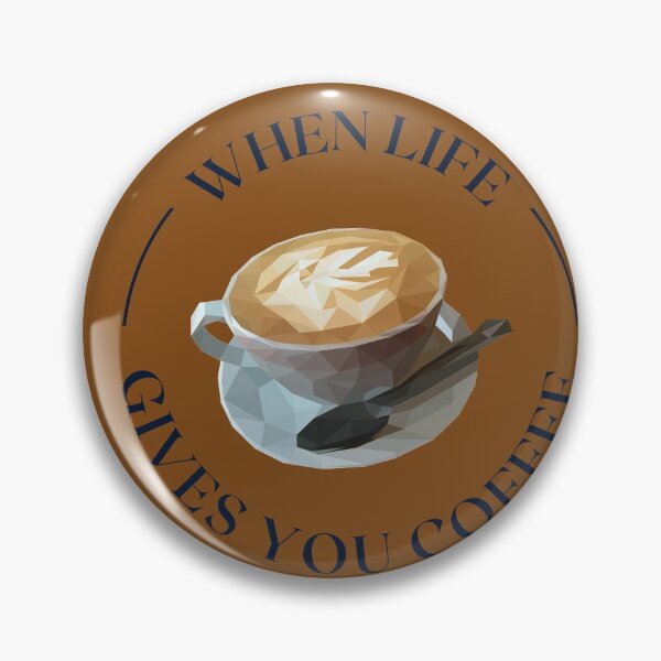 Item preview, when life gives you coffee designed and sold by November17th.