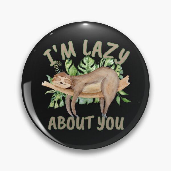 Item preview, Sloth Lazy About You Pun Funny Sleepy Quote designed and sold by KatesFunnyArt.