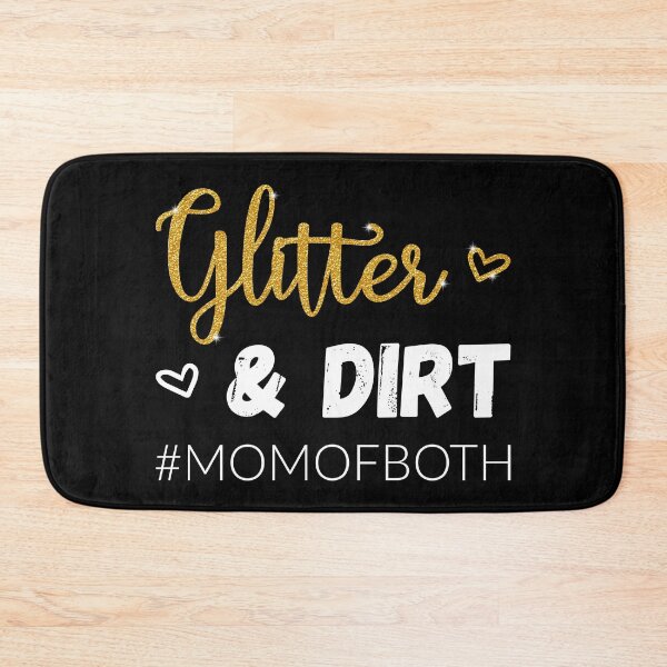 Artikelvorschau, Glitter und Dirt Mom von beiden III entworfen und verkauft von Lemon Pepper.
