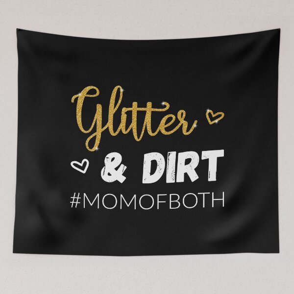 Artikelvorschau, Glitter und Dirt Mom von beiden III entworfen und verkauft von Lemon Pepper.