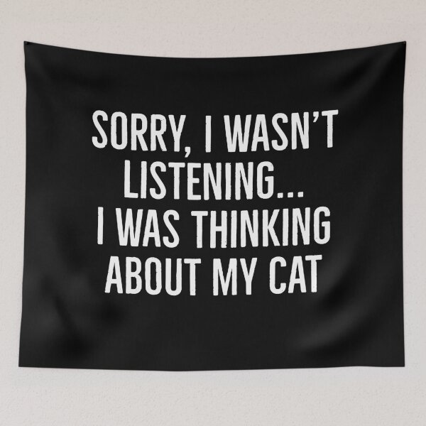 Item preview, Sorry, I wasn't listening... I was thinking about my cat designed and sold by SunnyAlloy.